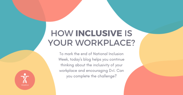 How Inclusive Is Your Workplace? - Your D+I - D+I Consultancy