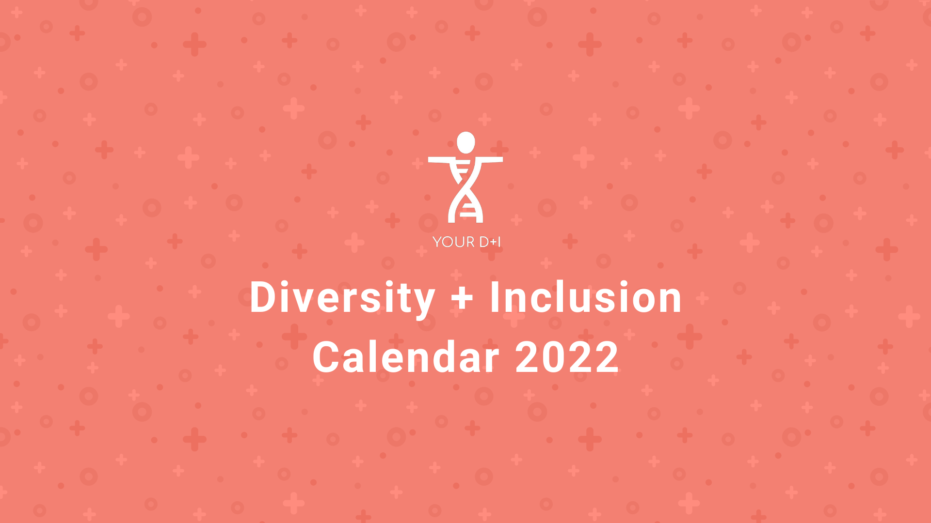 Diversity + Inclusion Calendar 2022 - Your D+I - D+I Consultancy