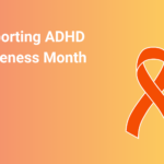 Supporting ADHD Awareness Month - ADHD Ribbon